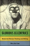 Glorious eccentrics: modernist women painting and writing