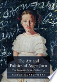 The art and politics of Asger Jorn: the avant-garde won't give up