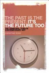 The past is the present; it's the future too: the temporal turn in contemporary art