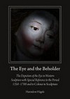 The eye and the beholder: the deception of the eye in Western sculpture with special reference to the period 1350-1700 and to colour in sculpture