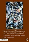 Animism and shamanism in twentieth-century art: Kandinsky, Ernst, Polloc, Beuys