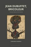 Jean Dubuffet, bricoleur: portraits, pastiche, performativity