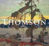 Tom Thomson [itinerary: National Gallery of Canada, 7 June - 8 September 2002, Vancouver Art Galery, 5 October 2002 - 5 January 2003, Musée du Québec, 6 February - 3 April 2003 ... et al.]