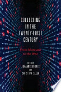 Collecting in the twenty-first century: from museums to the web