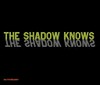 The shadow knows
