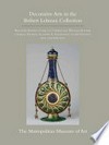 The Robert Lehman Collection: 15 Decorative arts / Wolfram Koeppe ... [et al.] ; with contrib. by Richard R. Brettell ... [et al.]