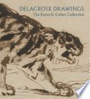 Delacroix drawings: the Karen B. Cohen Collection of Eugène Delacroix