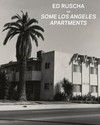 Ed Ruscha and some Los Angeles apartments [this publication is published on the occasion of the exhibition "In focus: Ed Ruscha", on view at the J. Paul Getty Museum at the Getty Center, Los Angeles, from April 9 to September 29, 2013]