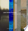 Light, paper, process: reinventing photography : [this publication is issued on the occasion of the exhibition "Light, paper, process: reinventing photography", on view at the J. Paul Getty Museum at the Getty Center, Los Angeles, from April 14 to September 6, 2015]