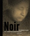 Noir: the romance of black in 19th-century French drawings and prints