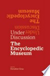 Under discussion: the encyclopedic museum