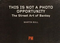 This is not a photo opportunity: the street art of Banksy