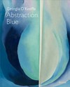 Georgia O'Keeffe: abstraction blue