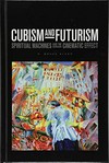 Cubism and futurism: spiritual machines and the cinematic effect