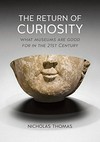 The return of curiosity: what museums are good for in the 21st century