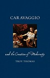 Caravaggio and the creation of modernity