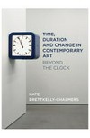 Time, duration and change in contemporary art: beyond the clock