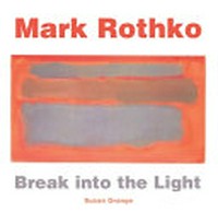 Mark Rothko: Break into the light