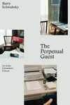 The perpetual guest: art in the unfinished present
