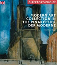 Modern art collection in the Pinakothek der Moderne Munich: directors's choice