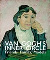 Van Gogh's inner circle: family, friends, models