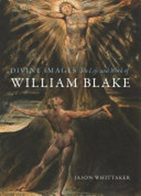 Divine images: the life and work of William Blake