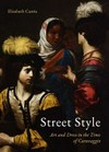 Street style: art and dress in the time of Caravaggio Street style: art and dress in the time of Caravaggio