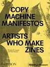 Copy machine manifestos: artists who make zines Copy machine manifestos: artists who make zines