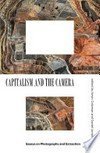 Capitalism and the camera: essays on photography and extraction