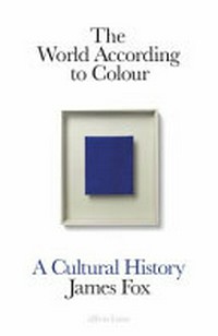 The world according to colour: a cultural history