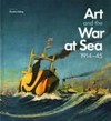 Art and the war at sea 1914 - 45
