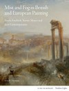 Mist and fog in British and European painting: Fuseli, Friedrich, Turner, Monet and their contemporaries Mist and fog in British and European painting: Fuseli, Friedrich, Turner, Monet and their contemporaries