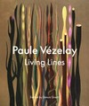 Paule Vézelay: living lines Paule Vézelay: living lines