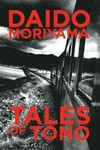 Daido Moriyama - Tales of Tono