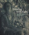 Painting with light: art and photography from the Pre-Raphaelites to the modern age