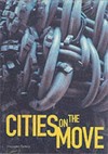 Cities on the move: urban chaos and global change : East Asian art, architecture and film now : [published on the occasion of "Cities on the move, urban chaos and global change, East Asian art, architecture and film now"