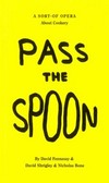 Pass the spoon: a sort-of opera about cookery