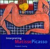 Interpreting Matisse Picasso [published to accompany the "Matisse Picasso" exhibiton at Tate Modern, London, 11 May - 18 August 2002, Le Grand Palais, Paris, 25 September 2002 - 6 January 2003, The Museum of Modern Art, New York, 13 February - 19 May 2003