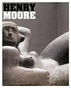 Henry Moore [first published by order of the Tate Trustees ... on the occasion of the exhibition "Henry Moore" ... Tate Britain, London, 24 February - 8 August 2010]