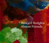 Howard Hodgkin - Absent friends