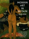Modern art in Britain 1910 - 1919 [on the occasion of the Exhibition, Modern Art in Britain 1910 - 1914, 20 February - 26 May 1997]