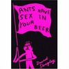 Ants have sex in your beer - David Shrigley