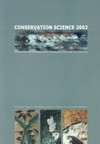 Conservation Science 2002: papers from the Conference held in Edinburgh, Scotland 22 - 24 May 2002