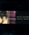 Artist / author - contemporary artists' books [exhibition itinerary: Weatherspoon Art Gallery, Greensboro, North Carolina, February 8 - April 12, 1998, the Emerson Gallery, Clinton, New York, August 31 - October 18, 1998, Museum of Contemporary A