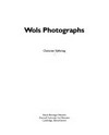Wols photographs : [catalogue of an exhibition organized by the Busch-Reisinger Museum, Harvard University Art Museums, Cambridge, Massachusetts, 13 February - 25 April 1999]