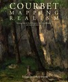 Courbet: mapping realism : paintings from the Royal Museums of Fine Arts of Belgium and American collections : [this publication is issued in conjunction with the exhibition "Courbet: mapping realism, paintings from the Royal Museums of Fine Arts of Belgium and American collections" at the McMullen Museum of Art, Boston College, September 1 - December 8, 2013]