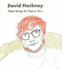 David Hockney: Video brings its time to you, you bring your time to paintings and drawings : 28 February - 25 April 2020