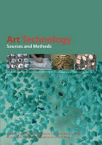 Art technology: sources and methods : proceedings of the second Symposium of the Art Technological Source Research working group