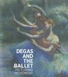 Degas and the ballet: picturing movement : [first published on the occasion of teh exhibition "Degas and the ballet, picturing movement", Royal Academy of Arts, London, 17 September - 11 December 2011]
