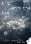 Art in the age of anxiety
